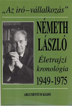 „Az író – vállalkozás” – Németh László életrajzi kronológia 1949-1975